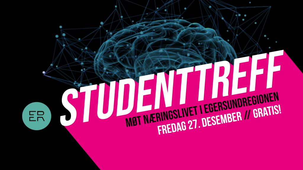 Studenttreff. Møt næringslivet i Egersundregionen Fredag 27. desember. Gratis!